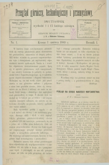 Przegląd Górniczy, Technologiczny i Przemysłowy. R.1, nr 1 (1 czerwca 1889)