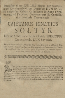 Jnstructio super Jubilæo Magno per Sanctissimum Dominum Nostrum Dominum Pium PP. VI. ad universum Orbem Catholicum in Anno 1776. extenso ad Parochos, Concionatores & Confessarios Diœcesis Cracoviensis