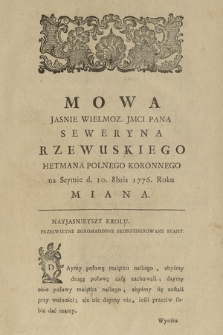 Mowa Jasnie Wielmoz. Jmci Pana Seweryna Rzewuskiego hetmana polnego koronnego : na Seymie d. 10. 8bris 1776. Roku Miana