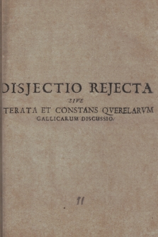 Disjectio Rejecta sive Iterata Et Constans Qverelarvm Gallicarum Discussio