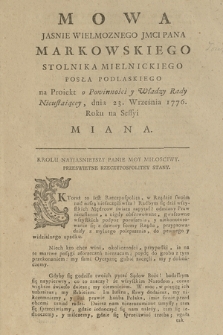 Mowa Jasnie Wielmoznego Jmci Pana Markowskiego Stolnika Mielnickiego Posła Podlaskiego na Proiekt o Powinności y Władzy Rady Nieustaiącey : dnia 23. Września 1776. Roku na Sessyi Miana