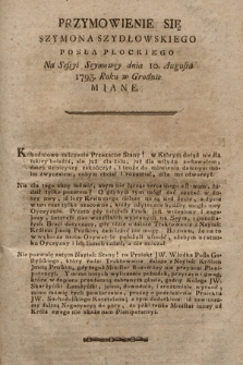 Przymowienie Się Szymona Szydłowskiego Posła Płockiego Na Sessyi Seymowey dnia 10 Augusta 1793. Roku w Grodnie Miane