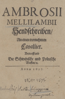 Ambrosii Mellilambii Sendschreiben, An einen vornehmen Cavallier, Betreffend Die Schwedische und Polnische Waffen, [et]c