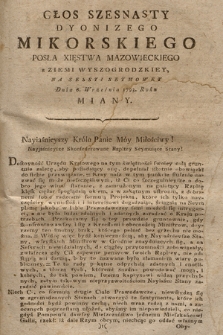 Głos Szesnasty Dyonizego Mikorskiego Posła Xięstwa Mazowieckiego z Ziemi Wyszogrodzkiey Na Sessyi Seymowey Dnia 6. Września 1793. Roku Miany