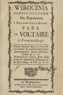 Wyrocznia Nowych Filozofow Dla Dopełnienia i Obiasnienia Dzieł Pana De Voltaire z Francuzkiego [...]