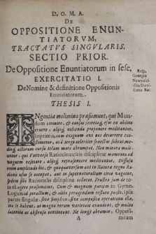 De Oppositione Enuntiatorum : Exercitatio 1. Nomen & definitionem Oppositionis Enuntiatorum exhibens. Disputationis loco Ad sententiarum collationem in Gymnasio Dantiscano Proposita Præside Henrico Nicolai [...]