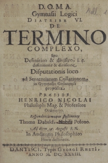 De Termino Complexo, Seu Definitivo & divisivo, i. e. definitione & divisione : Disputationis loco ad Sententiarum Collationem in Gymnasio Gedanensi proposita