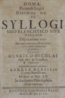 De Syllogismo Elenchtico Sive Fallace : Disputationis loco Ad sententiarum collationem in Gymnasio Gedanensi proposita
