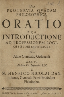 De Protervia Qvadam Philosophica Oratio Pro Introductione [...] In Almo Gymnasio Gedanensi Habita Ad diem VI. Septembr: S. N.