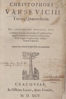 Christophori Varsevicii Turcic[a]e Quatuordecim : His Accesservnt Opvscvla Dvo