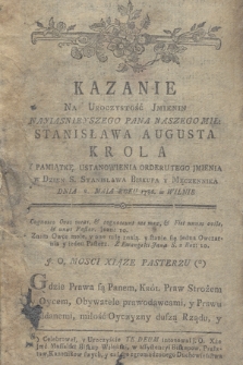 Kazanie o Zgodzie y Jedności Obywatelow X. Michała Karpowicza w Uroczystość Jmienin [...] Stanisława Augusta Krola miane [...]