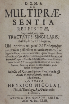 De Multipræsentia Rei Finitæ, Inprimis Corporis, Tractatus Singularis. Philosophico-Theologicus [...]