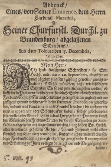 Abdruck, Eines, von Seiner Eminence, dem Herrn Cardinal Mazarini, An Seiner Churfürstl. Durchl. zu Brandenburg, abgelassenen Schreibens : Sub dato Tolouze den 15. Decembris, Anno 1659