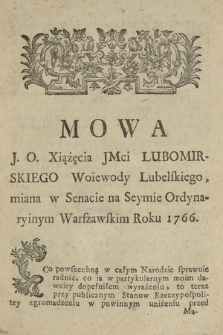 Mowa J. O. Xiążęcia JMci Lubomirskiego Woiewody Lubelskiego, miana w Senacie na Seymie Ordynaryinym Warszawskim Roku 1766