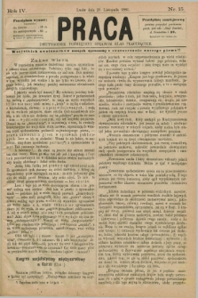 Praca : dwutygodnik poświęcony sprawom klas pracujących. R.4, Nr. 15 (28 listopada 1881) [skonfiskowany]