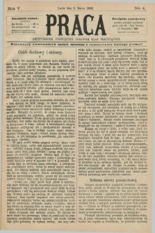 Praca : dwutygodnik poświęcony sprawom klas pracujących. R.5, Nr. 4 (6 marca 1882)