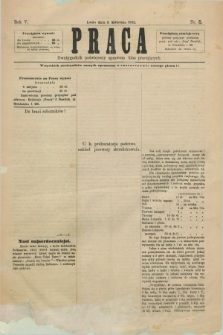 Praca : dwutygodnik poświęcony sprawom klas pracujących. R.5, Nr. 5 (3 kwietnia 1882) [po konfiskacie]