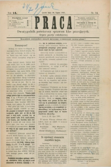 Praca : dwutygodnik poświęcony sprawom klas pracujących : organ partji robotniczej. R.14, Nr. 14 (30 lipca 1891)