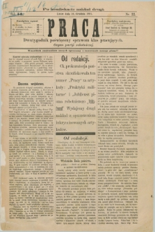 Praca : dwutygodnik poświęcony sprawom klas pracujących : organ partji robotniczej. R.14, Nr. 22 (10 grudnia 1891) [po konfiskacie nakład drugi]