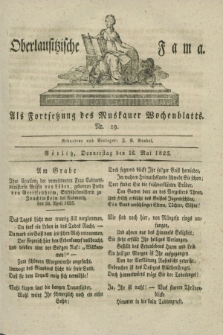 Oberlausitzische Fama : als Fortsetzung des Muskauer Wochenblatts. 1825, Nr. 19 (12 Mai)