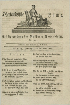 Oberlausitzische Fama : als Fortsetzung des Muskauer Wochenblatts. 1825, Nr. 21 (26 Mai)