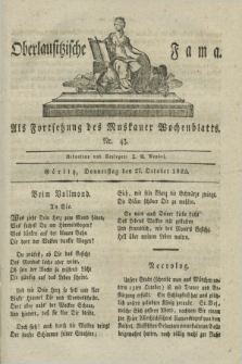 Oberlausitzische Fama : als Fortsetzung des Muskauer Wochenblatts. 1825, Nr. 43 (27 October)