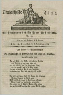 Oberlausitzische Fama : als Fortsetzung des Muskauer Wochenblatts. 1825, Nr. 44 (3 November)
