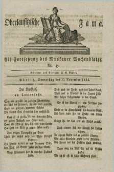 Oberlausitzische Fama : als Fortsetzung des Muskauer Wochenblatts. 1825, Nr. 45 (10 November)