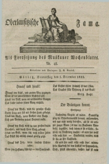 Oberlausitzische Fama : als Fortsetzung des Muskauer Wochenblatts. 1825, Nr. 48 (1 December)
