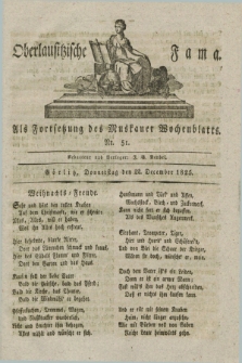 Oberlausitzische Fama : als Fortsetzung des Muskauer Wochenblatts. 1825, Nr. 51 (22 December)