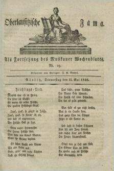 Oberlausitzische Fama : als Fortsetzung des Muskauer Wochenblatts. 1826, Nr. 19 (11 Mai)