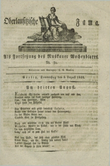 Oberlausitzische Fama : als Fortsetzung des Muskauer Wochenblatts. 1826, Nr. 31 (3 August)