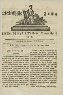 Oberlausitzische Fama : als Fortsetzung des Muskauer Wochenblatts. 1826, Nr. 50 (14 December)