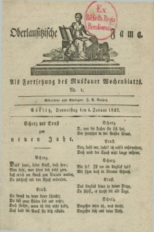 Oberlausitzische Fama : als Fortsetzung des Muskauer Wochenblatts. 1827, Nr. 1 (4 Januar)