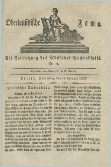 Oberlausitzische Fama : als Fortsetzung des Muskauer Wochenblatts. 1827, Nr. 7 (15 Februar)