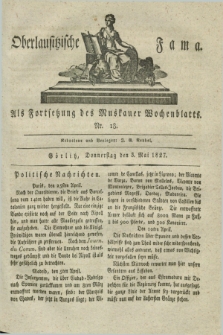 Oberlausitzische Fama : als Fortsetzung des Muskauer Wochenblatts. 1827, Nr. 18 (3 Mai)