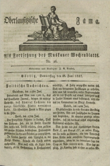 Oberlausitzische Fama : als Fortsetzung des Muskauer Wochenblatts. 1827, Nr. 26 (28 Juni)