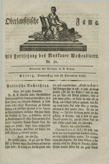 Oberlausitzische Fama : als Fortsetzung des Muskauer Wochenblatts. 1827, Nr. 50 (13 December)