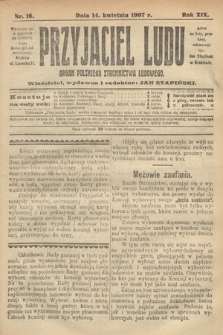 Przyjaciel Ludu : organ Polskiego Stronnictwa Ludowego. 1907, nr 16