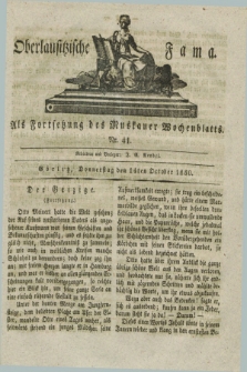 Oberlausitzische Fama : als Fortsetzung des Muskauer Wochenblatts. 1830, Nr. 41 (14 October)