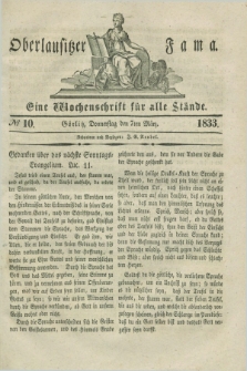 Oberlausitzische Fama : eine Wochenschrift für alle Stände. 1833, № 10 (7 März) + dod.