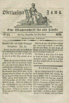 Oberlausitzische Fama : eine Wochenschrift für alle Stände. 1833, № 15 (11 April) + dod.