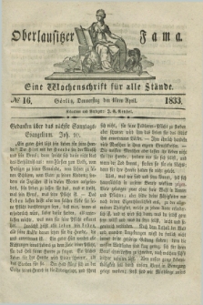 Oberlausitzische Fama : eine Wochenschrift für alle Stände. 1833, № 16 (18 April) + dod.