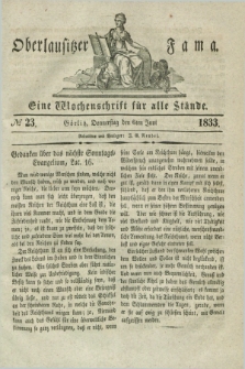 Oberlausitzische Fama : eine Wochenschrift für alle Stände. 1833, № 23 (6 Juni) + dod.