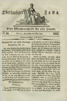 Oberlausitzische Fama : eine Wochenschrift für alle Stände. 1833, № 24 (13 Juni) + dod.