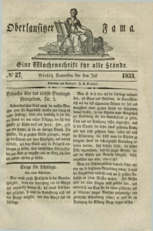 Oberlausitzische Fama : eine Wochenschrift für alle Stände. 1833, № 27 (4 Juli) + dod.