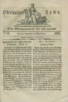 Oberlausitzische Fama : eine Wochenschrift für alle Stände. 1833, № 44 (31 October)