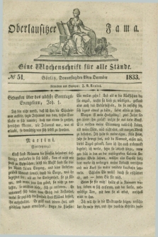 Oberlausitzische Fama : eine Wochenschrift für alle Stände. 1833, № 51 (19 December)