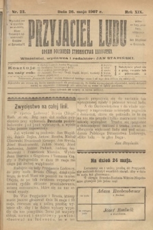 Przyjaciel Ludu : organ Polskiego Stronnictwa Ludowego. 1907, nr 22