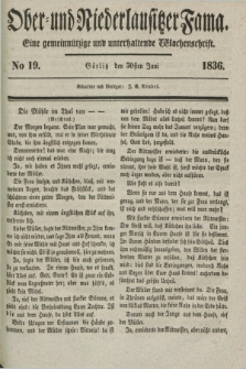 Ober- und Niederlausitzer Fama : eine gemeinnützige und unterhaltende Wochenschrift. 1836, No 19 (30 Juni)